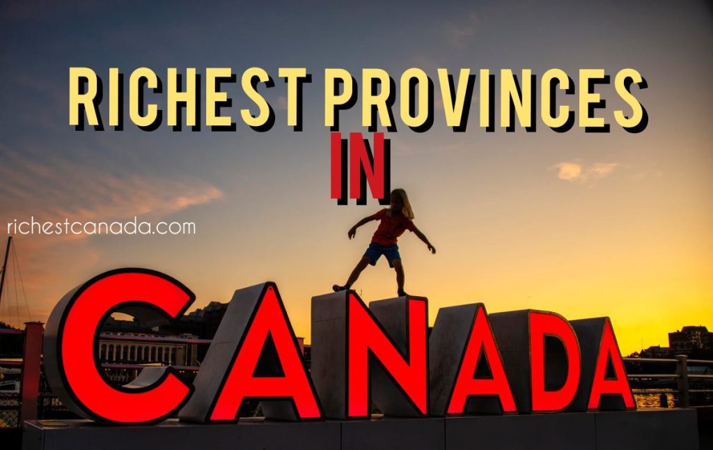 Top 10 Richest Provinces in Canada 2024 By GDP Richest Canada