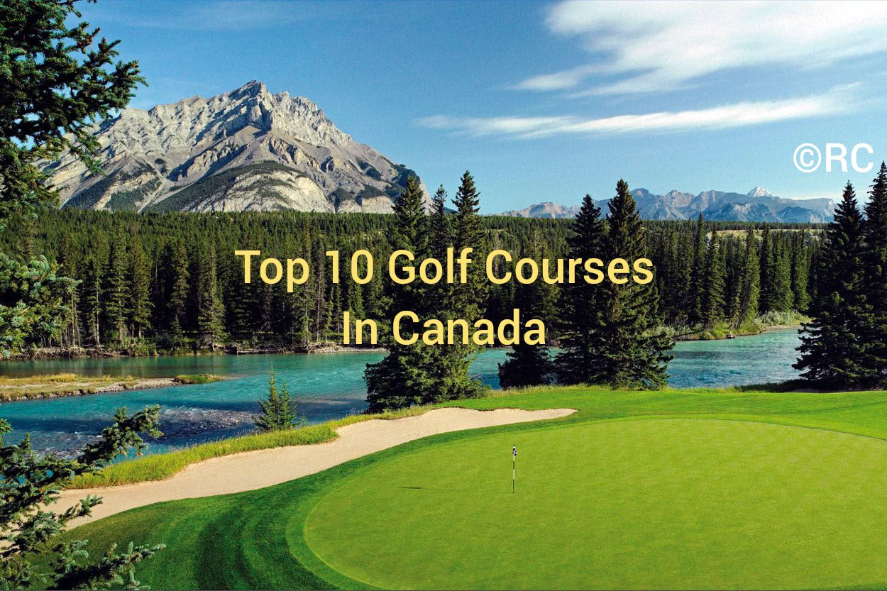 Top 10 Best Golf Courses in Canada 2023