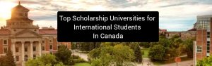 Best universities with scholarships for international students in Canada 2023